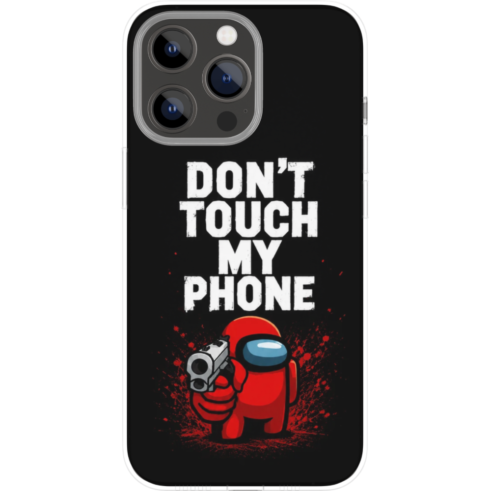 DONT TOUCH MY PHONE